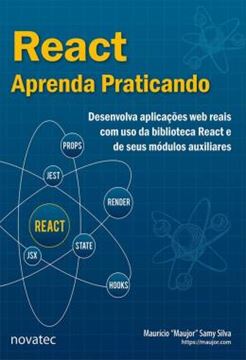 Imagem de REACT - APRENDA PRATICANDO - DESENVOLVA APLICACOES WEB REAIS COM USO DA BIBLIOTECA REACT E DE SEUS MODULOS AUXILIARES