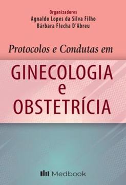 Imagem de PROTOCOLOS E CONDUTAS EM GINECOLOGIA E OBSTETRICIA