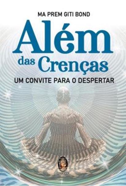 Picture of ALEM DAS CRENCAS - UM CONVITE PARA O DESPERTAR