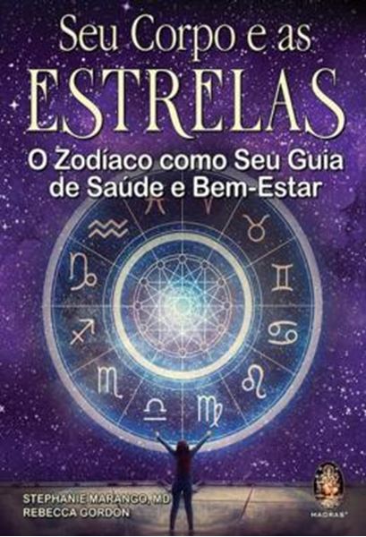 Picture of SEU CORPO E AS ESTRELAS: O ZODIACO COMO SEU GUIA DE SAUDE E BEM-ESTAR