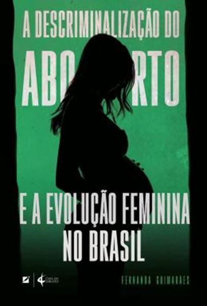 Picture of A DESCRIMINALIZACAO DO ABORTO E A EVOLUCAO FEMININA NO BRASIL