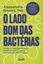 Imagem de O LADO BOM DAS BACTERIAS