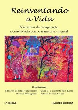 Imagem de REINVENTANDO A VIDA: NARRATIVAS DE RECUPERACAO E CONVIVENCIA COM O TRANSTORNO MENTAL