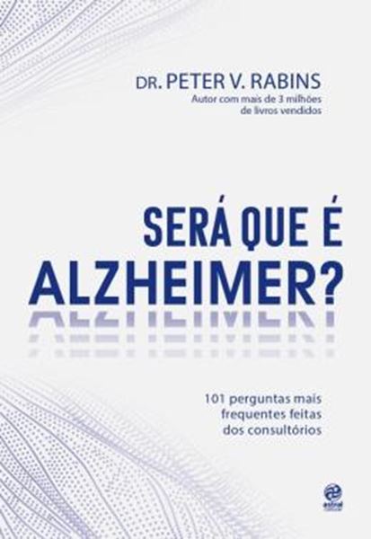 Picture of SERA QUE E ALZHEIMER? - 101 PERGUNTAS MAIS FREQUENTES DENTRO DOS CONSULTORIOS