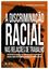 Imagem de A DISCRIMINACAO RACIAL NAS RELACOES DE TRABALHO NO BRASIL