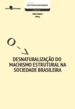 Imagem de DESNATURALIZACAO DO MACHISMO ESTRUTURAL NA SOCIEDADE BRASILEIRA