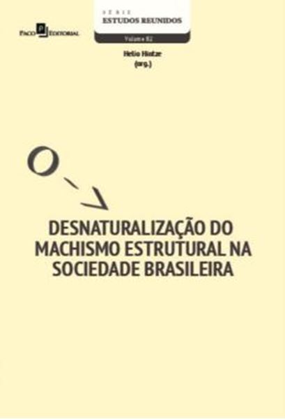 Picture of DESNATURALIZACAO DO MACHISMO ESTRUTURAL NA SOCIEDADE BRASILEIRA