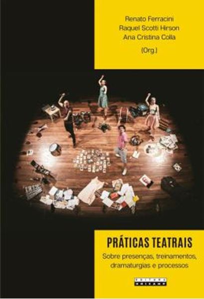 Picture of PRATICAS TEATRAIS - SOBRE PRESENCAS, TREINAMENTOS, DRAMATURGIAS E PROCESSOS