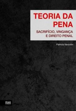 Imagem de TEORIA DA PENA: SACRIFICIO, VINGANCA E DIREITO PENAL