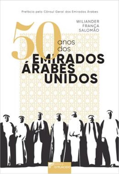 Picture of 50 ANOS DOS EMIRADOS ARABES UNIDOS - O PERIODO COLONIAL BRITANICO E A JORNADA PELA CRIACAO DO ESTADO