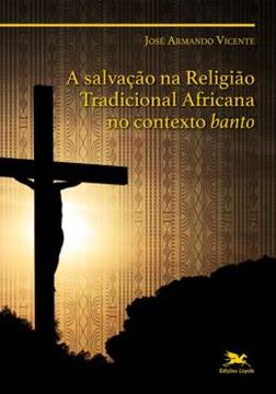 Imagem de A SALVACAO NA RELIGIAO TRADICIONAL AFRICANA NO CONTEXTO BANTO