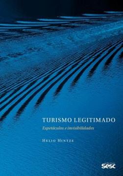 Imagem de TURISMO LEGITIMADO - ESPETACULOS E INVISIBILIDADES