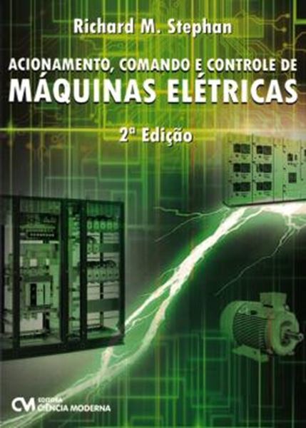 Picture of ACIONAMENTO, COMANDO E CONTROLE DE MAQUINAS ELETRICAS- 2ª ED.