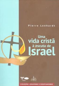 Imagem de UMA VIDA CRISTA A ESCUTA DE ISRAEL