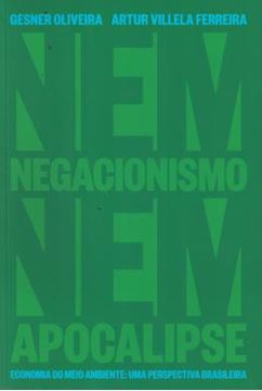 Imagem de NEM NEGACIONISMO NEM APOCALIPSE - ECONOMIA DO MEIO AMBIENTE: UMA PERSPECTIVA BRASILEIRA