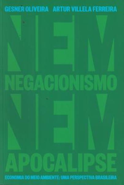 Picture of NEM NEGACIONISMO NEM APOCALIPSE - ECONOMIA DO MEIO AMBIENTE: UMA PERSPECTIVA BRASILEIRA