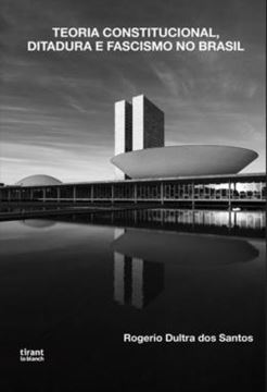 Imagem de TEORIA CONSTITUCIONAL, DITADURA E FASCISMO NO BRASIL