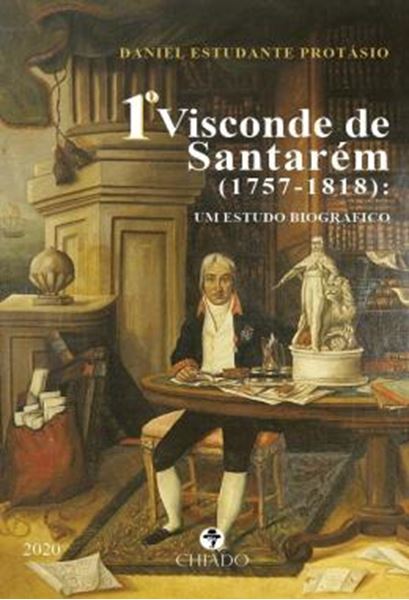 Picture of 1º VISCONDE DE SANTAREM (1757-1818) - UM ESTUDO BIOGRAFICO