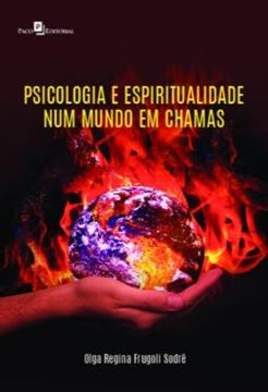 Imagem de PSICOLOGIA E ESPIRITUALIDADE NUM MUNDO EM CHAMAS