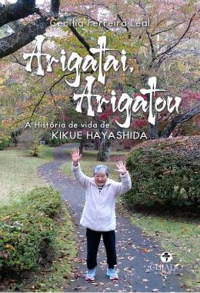 Picture of ARIGATAI, ARIGATOU - A HISTORIA DE VIDA DE KIKUE HAYASHIDA