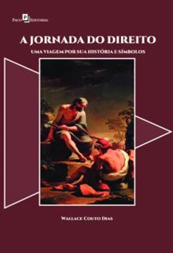 Imagem de A JORNADA DO DIREITO - UMA VIAGEM POR SUA HISTORIA E SIMBOLOS