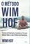 Imagem de METODO WIM HOF, O: ATIVE TODO O SEU POTENCIAL HUMANO