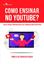 Imagem de COMO ENSINAR NO YOUTUBE? - GUIA PARA PRODUCAO DE VIDEOS EDUCATIVOS
