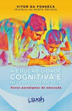 Imagem de EDUCABILIDADE COGNITIVA E NEUROPSICOPEDAGOGIA, A: NOVOS PARAIGMAS DA EDUCACAO