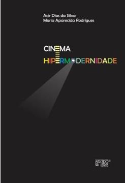 Imagem de CINEMA E HIPERMODERNIDADE - POLITICAS, FORMACAO E CULTURA