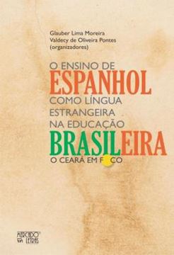 Imagem de O ENSINO DE ESPANHOL COMO LINGUA ESTRANGEIRA NA EDUCACAO BRASILEIRA - O CEARA EM FOCO