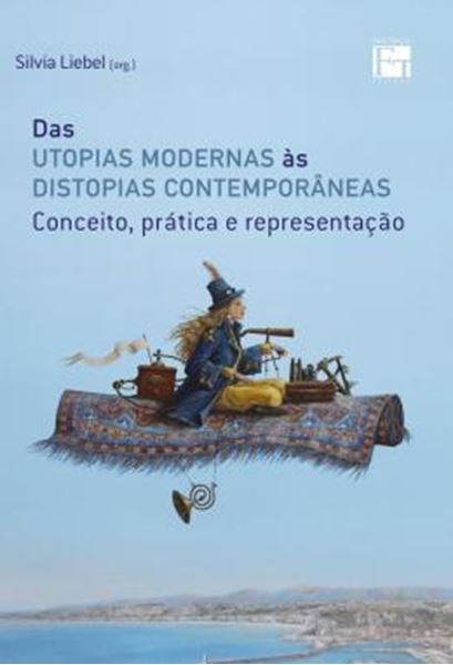 Picture of DAS UTOPIAS MODERNAS AS DISTOPIAS CONTEMPORANEAS - CONCEITO, PRATICA E REPRESENTACAO