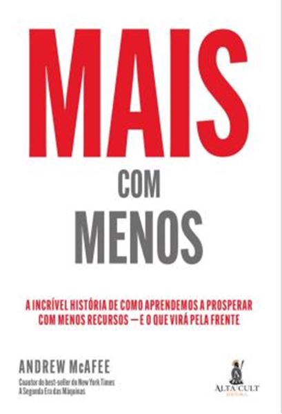 Picture of MAIS COM MENOS - A INCRIVEL HISTORIA DE COMO APRENDEMOS A PROSPERAR COM MENOS RECURSOS — E O QUE VIRA PELA FRENTE