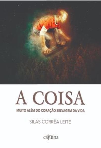 Picture of A COISA - MUITO ALEM DO CORACAO SELVAGEM DA VIDA