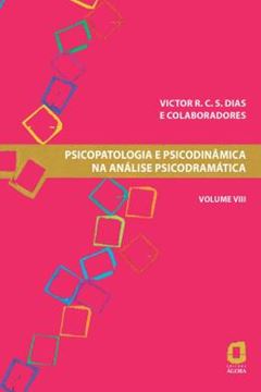Imagem de PSICOPATOLOGIA E PSICODINAMICA NA ANALISE PSICODRAMATICA - VOLUME VIII