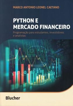 Imagem de PYTHON E MERCADO FINANCEIRO - PROGRAMACAO PARA ESTUDANTES, INVESTIDORES E ANALISTAS