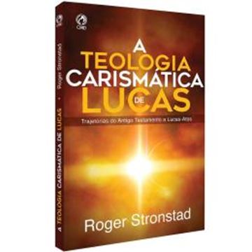 Imagem de A TEOLOGIA CARISMATICA DE LUCAS