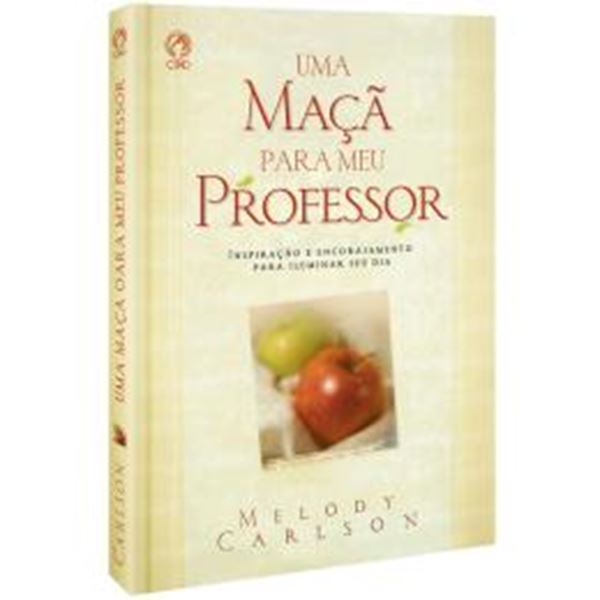Picture of UMA MACA PARA O MEU PROFESSOR - INSPIRACAO E ENCORAJAMENTO PARA ILUMINAR SEU DIA