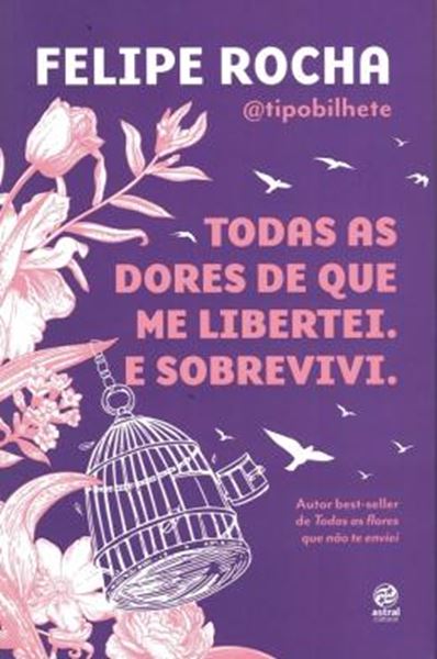 Picture of TODAS AS DORES DE QUE ME LIBERTEI. E SOBREVIVI.