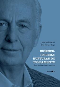 Imagem de BRESSER-PEREIRA: RUPTURAS DO PENSAMENTO (UMA AUTOBIOGRAFIA EM ENTREVISTAS)