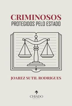 Imagem de CRIMINOSOS PROTEGIDOS PELO ESTADO