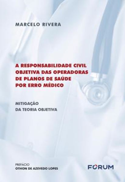 Picture of A RESPONSABILIDADE CIVIL OBJETIVA DAS OPERADORAS DE PLANOS DE SAUDE POR ERRO MEDICO