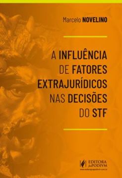 Imagem de A INFLUENCIA DE FATORES EXTRAJURIDICOS NAS DECISOES DO STF
