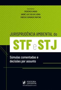 Imagem de JURISPRUDENCIA AMBIENTAL DO STF E STJ - SUMULAS COMENTADAS E DECISOES POR ASSUNTO