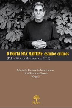Imagem de POETA MAX MARTINS, O- ESTUDOS CRITICOS (PELOS 90 ANOS DO POETA EM 2016)