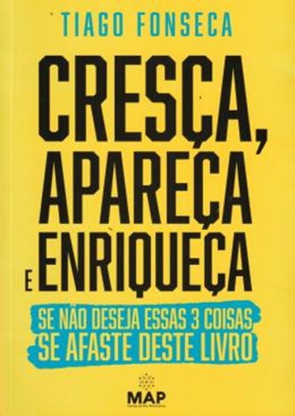 Picture of CRESCA, APARECA E ENRIQUECA - SE NAO DESEJA ESSAS 3 COISAS SE AFASTE DESTE LIVRO