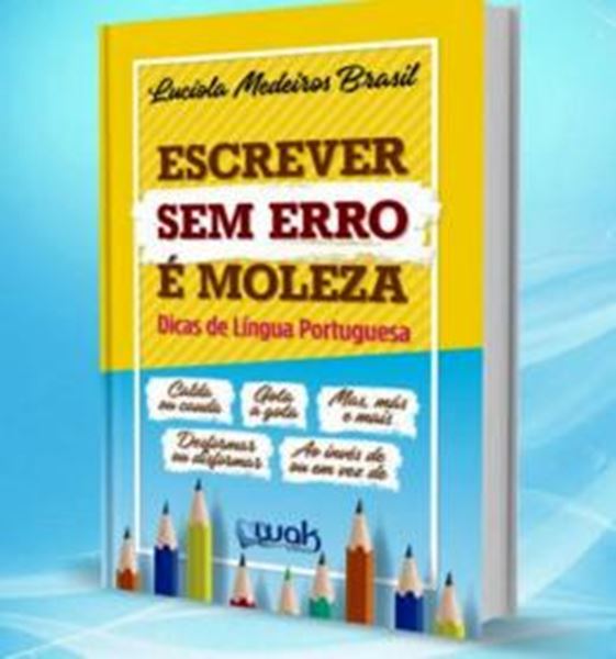 Picture of ESCREVER SEM ERRO E MOLEZA- DICAS DE LINGUA PORTUGUESA