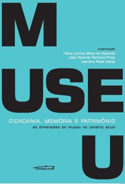 Picture of MUSEU: CIDADANIA, MEMORIA E PATRIMONIO - AS DIMENSOES DO MUSEU NO CENARIO ATUAL