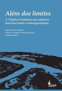 Imagem de ALEM DOS LIMITES - A TRIPLICE FRONTEIRA NAS RELACOES INTERNACIONAIS CONTEMPORANEAS