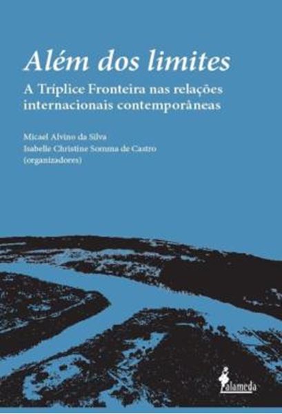 Picture of ALEM DOS LIMITES - A TRIPLICE FRONTEIRA NAS RELACOES INTERNACIONAIS CONTEMPORANEAS