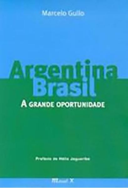 Picture of ARGENTINA-BRASIL: A GRANDE OPORTUNIDADE